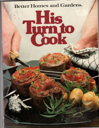 Stock image for Better Homes and Gardens His Turn to Cook (Better homes and gardens books) for sale by Orion Tech