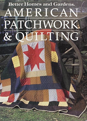 Beispielbild fr Better Homes and Gardens American Patchwork and Quilting zum Verkauf von Wonder Book