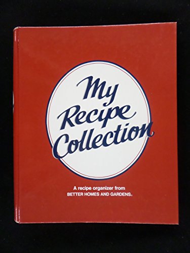 9780696010705: Better Homes and Gardens My Recipe Collection