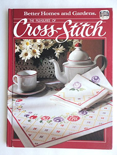 Beispielbild fr The pleasures of cross-stitch (Better homes and gardens books) zum Verkauf von Wonder Book