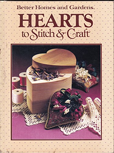 9780696010859: Better homes and gardens hearts to stitch & craft