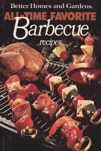 9780696011009: Better Homes and Gardens All-Time Favorite Barbecue Recipes