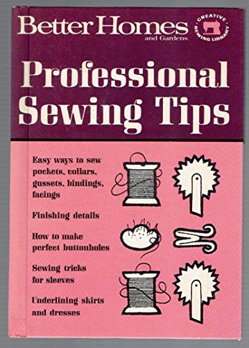 Better Homes and Gardens Professional Sewing Tips