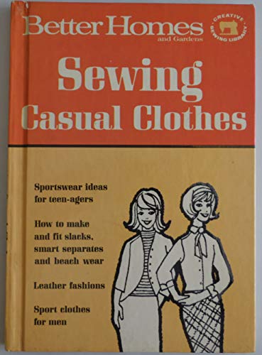 Stock image for Better Homes and Gardens Sewing Casual Clothes for sale by Top Notch Books