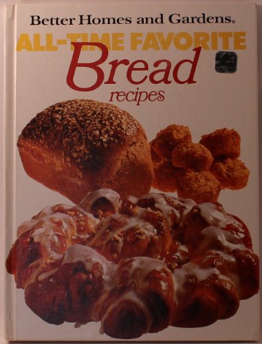 Stock image for Better Homes and Gardens All-Time Favorite Bread Recipes for sale by Byrd Books