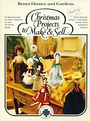 Better Homes and Gardens Christmas Projects to Make & Sell