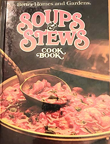 Stock image for Better Homes and Gardens Soups and Stews Cookbook for sale by M & M Books