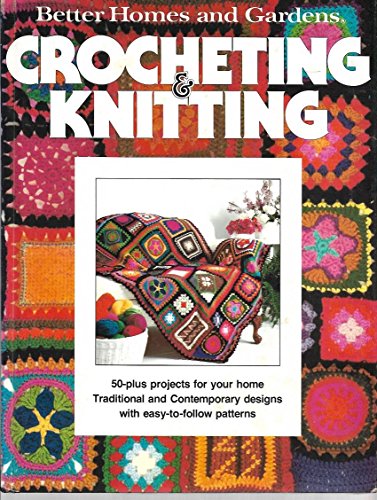Beispielbild fr Better Homes and Gardens Crocheting and Knitting zum Verkauf von A Good Read, LLC