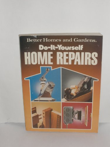 Beispielbild fr Better Homes and Gardens Do-It-Yourself Home Repairs zum Verkauf von Wonder Book