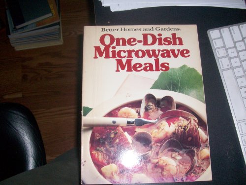 9780696015403: One-dish Microwave Meals (Better homes and gardens)