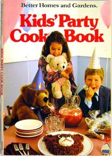 Stock image for Better Homes and Gardens Kid's Party Cookbook for sale by BooksRun