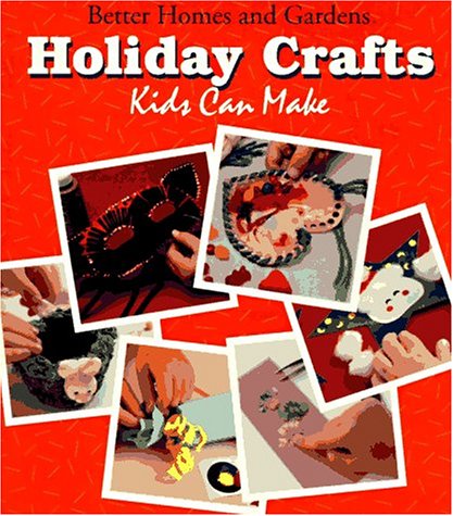 Beispielbild fr Better Homes and Gardens Holiday Crafts Kids Can Make zum Verkauf von Wonder Book