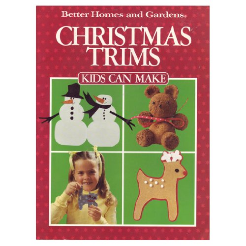 Beispielbild fr Better Homes and Gardens Christmas Trims Kids Can Make zum Verkauf von Wonder Book