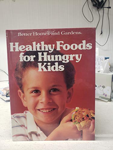 Stock image for Healthy Foods for Hungry Kids for sale by Half Price Books Inc.