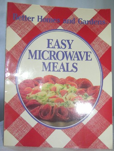 Beispielbild fr Better Homes and Gardens Easy Microwave Meals zum Verkauf von Wonder Book