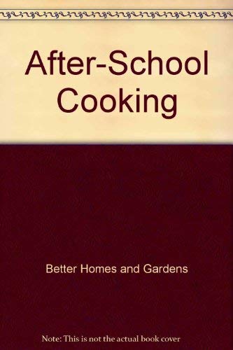 Beispielbild fr Better Homes and Gardens After-School Cooking zum Verkauf von Wonder Book