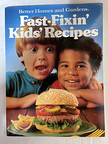 Beispielbild fr Better Homes and Gardens Fast-Fixin' Kids' Recipes (Better homes and gardens test kitchen) zum Verkauf von Wonder Book