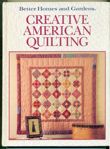 Beispielbild fr Better Homes and Gardens Creative American Quilting zum Verkauf von Orion Tech