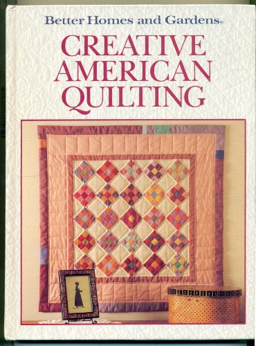 Stock image for Better Homes and Gardens Creative American Quilting for sale by Orion Tech