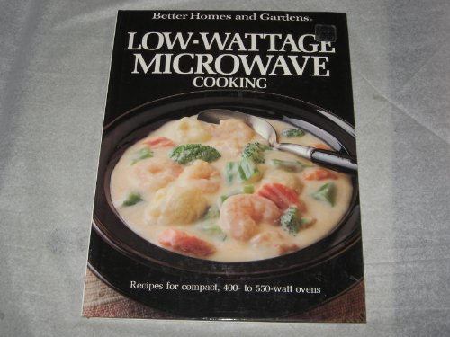 Stock image for Better Homes and Gardens Low-Wattage Microwave Cooking for sale by The Yard Sale Store