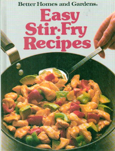 Stock image for Better Homes and Gardens Easy Stir-Fry Recipes for sale by SecondSale