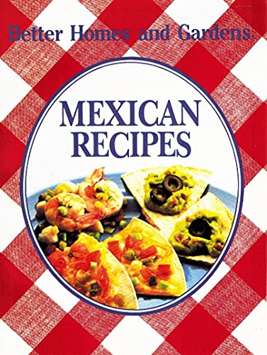 9780696018305: Better Homes and Gardens Mexican Recipes