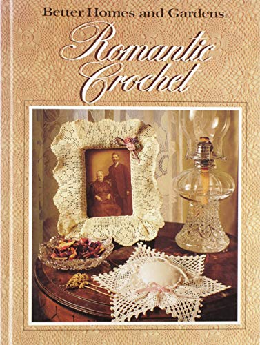 Stock image for Better Homes and Gardens Romantic Crochet for sale by Better World Books