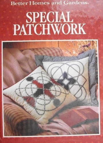 Beispielbild fr Better Homes and Gardens Special Patchwork zum Verkauf von Once Upon A Time Books