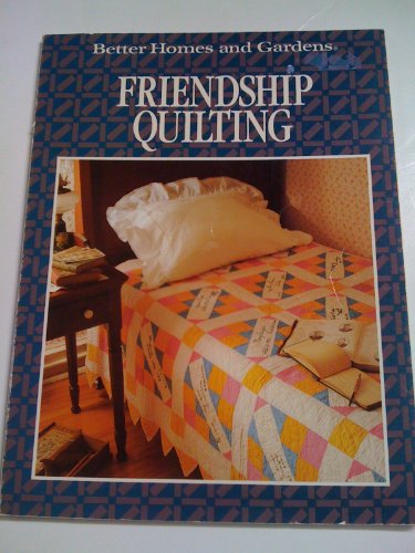 Better Homes and Gardens Friendship Quilting