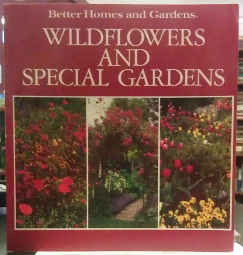 Beispielbild fr Better Homes and Gardens Wildflowers and Special Gardens zum Verkauf von Wonder Book