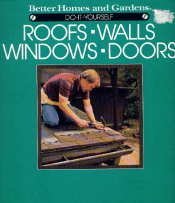 9780696018688: Better Homes and Gardens Do-It-Yourself Roofs, Walls, Windows and Doors