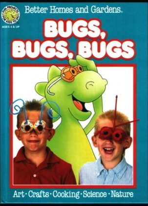 9780696018848: Better Homes and Gardens Bugs, Bugs, Bugs (Fun-to-do Project Books)