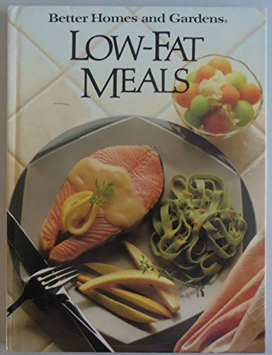 9780696018893: Better Homes and Gardens Low-Fat Meals