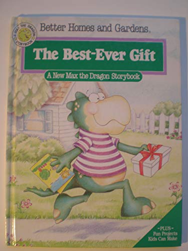 Stock image for The Best-ever Gift: a new Max the Dragon storybook for sale by Gil's Book Loft