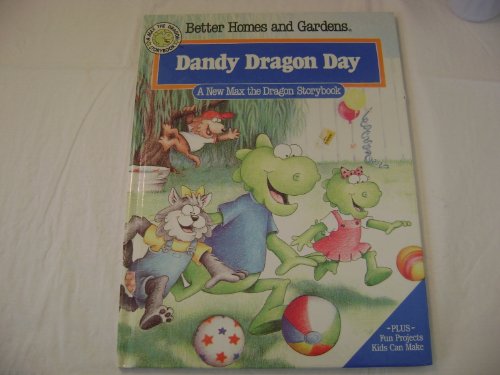 Beispielbild fr Better Homes and Gardens Dandy Dragon Day (A New Max the Dragon Storybook) zum Verkauf von Wonder Book