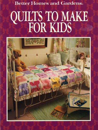 Beispielbild fr Better Homes and Gardens Quilts to Make for Kids zum Verkauf von SecondSale