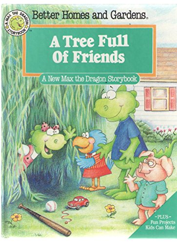 Beispielbild fr Better Homes and Gardens a Tree Full of Friends (Max the Dragon Storybook) zum Verkauf von Wonder Book
