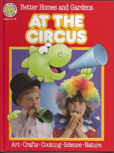 Imagen de archivo de Better Homes and Gardens at the Circus (Fun-to-do Project Books) a la venta por HPB Inc.
