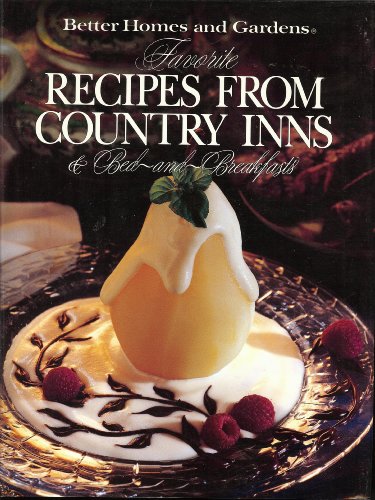 Stock image for Better Homes and Gardens Favorite Recipes from Country Inns and Bed-And-Breakfasts (Better Homes & Gardens Test Kitchen) for sale by Your Online Bookstore