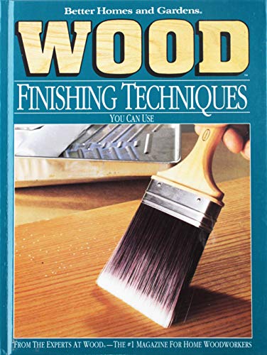 9780696019395: Better Homes and Gardens Wood Finishing Techniques You Can Use