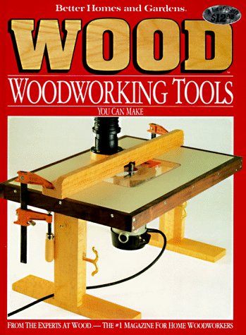 Beispielbild fr Better Homes and Gardens Wood Woodworking Tools You Can Make zum Verkauf von Wonder Book