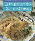 Beispielbild fr Better Homes and Gardens Quick, Healthy and Delicious Cooking zum Verkauf von Better World Books