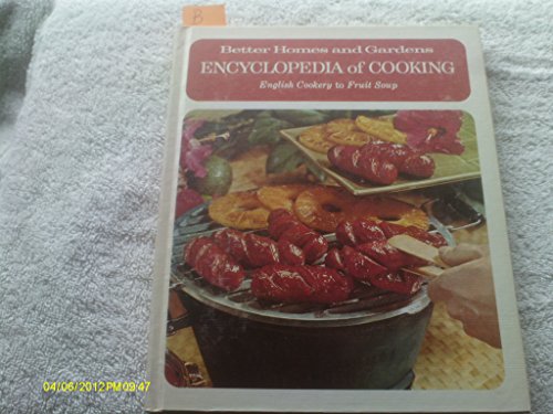 Stock image for Better Homes and Gardens: Encyclopedia of cooking English Cookery to Fruit Soup for sale by ThriftBooks-Atlanta