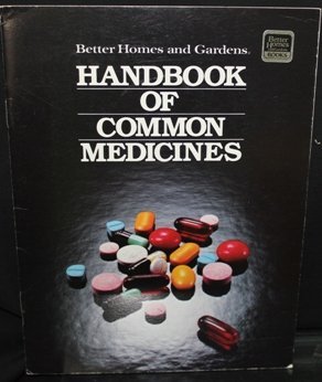 Stock image for Better Homes and Gardens Handbook of Common Medicines for sale by Top Notch Books
