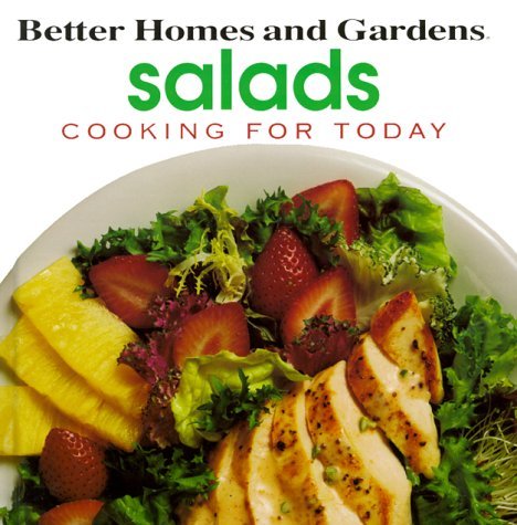 Better Homes and Gardens: Salads (Cooking for Today) (9780696020629) by Better Homes And Gardens
