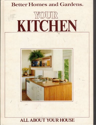 Beispielbild fr Better Homes and Gardens Your Kitchen (All about your house) zum Verkauf von Hastings of Coral Springs