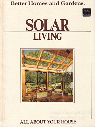 Stock image for Better Homes And Gardens Solar Living: All About Your House for sale by SecondSale