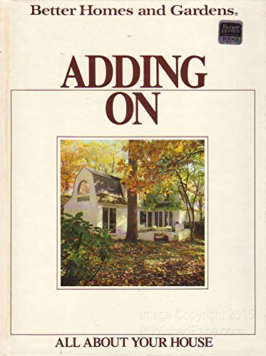 Imagen de archivo de Adding on (Better homes and gardens books) a la venta por HPB-Emerald