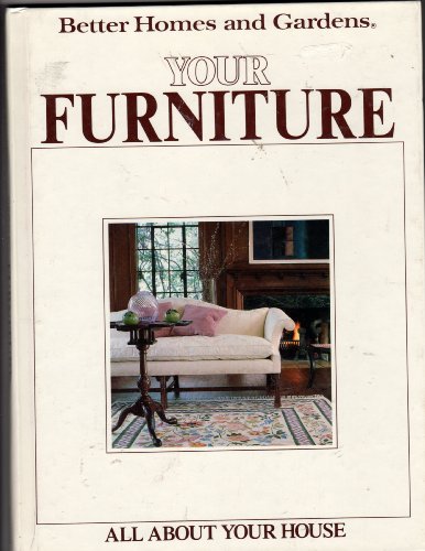 Beispielbild fr Better Homes and Gardens Your Furniture (All About Your House) zum Verkauf von Wonder Book