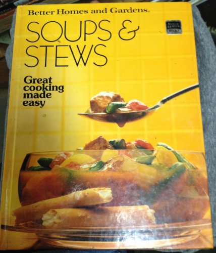 9780696022036: Better Homes and Gardens Soups and Stews (Great Cooking Made Easy)